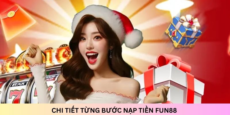 Nạp Tiền Fun88 Không Rắc Rối, Hoàn Thành Chỉ Với 4 Bước 1 nap tien fun88 2