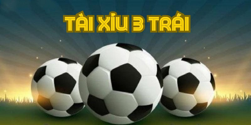 Tài xỉu 3 trái Fun88 - Cách hiểu đúng để chơi hiệu quả 1 tai xiu 3 trai 1